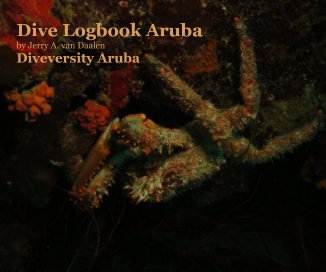 Dive Logbook Aruba by Jerry A. van Daalen Diveversity Aruba book cover