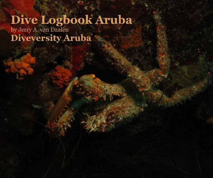 View Dive Logbook Aruba by Jerry A. van Daalen Diveversity Aruba by Memories last forever