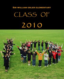 Sir William Osler Elementary CLASS OF 2010 book cover
