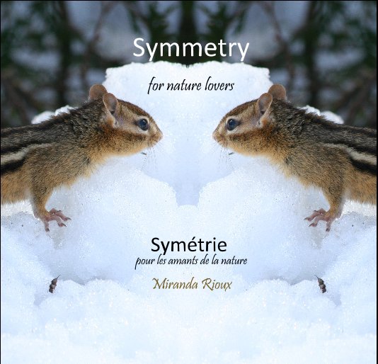 View Symmetry for nature lovers by Miranda Rioux