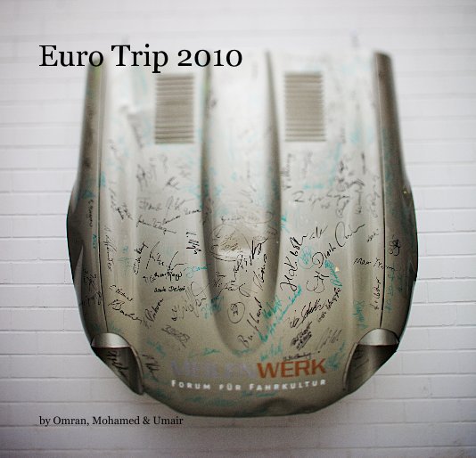 Euro Trip 2010 nach Omran, Mohamed & Umair anzeigen