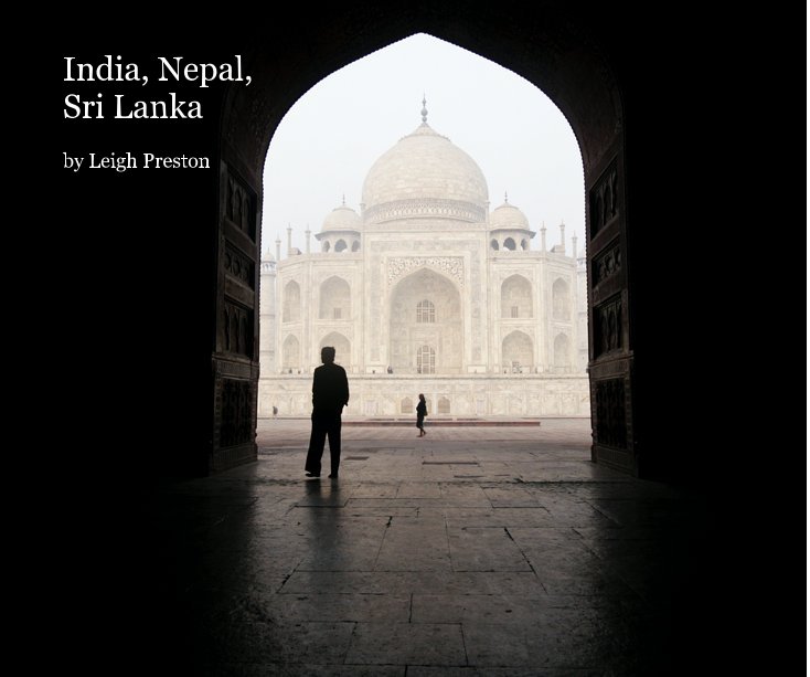 View India, Nepal, Sri Lanka by Leigh Preston