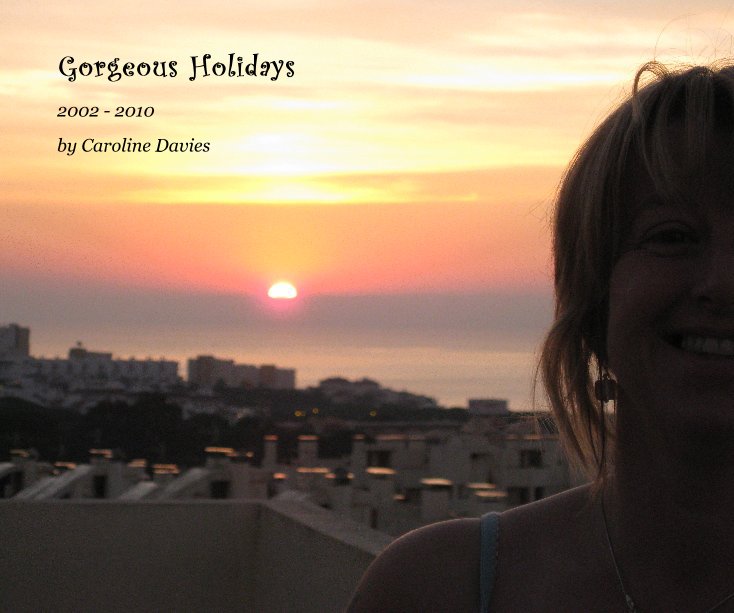 View Gorgeous Holidays by Caroline Davies