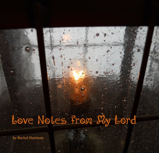 View Love Notes from My Lord by Rachel Hartman