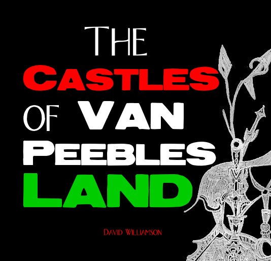 Ver THE CASTLES OF VAN PEEBLES LAND por DAVID WILLIAMSON