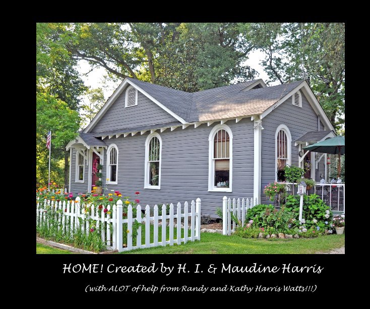 View HOME! Created by H. I. & Maudine Harris by Pamela J. Brown