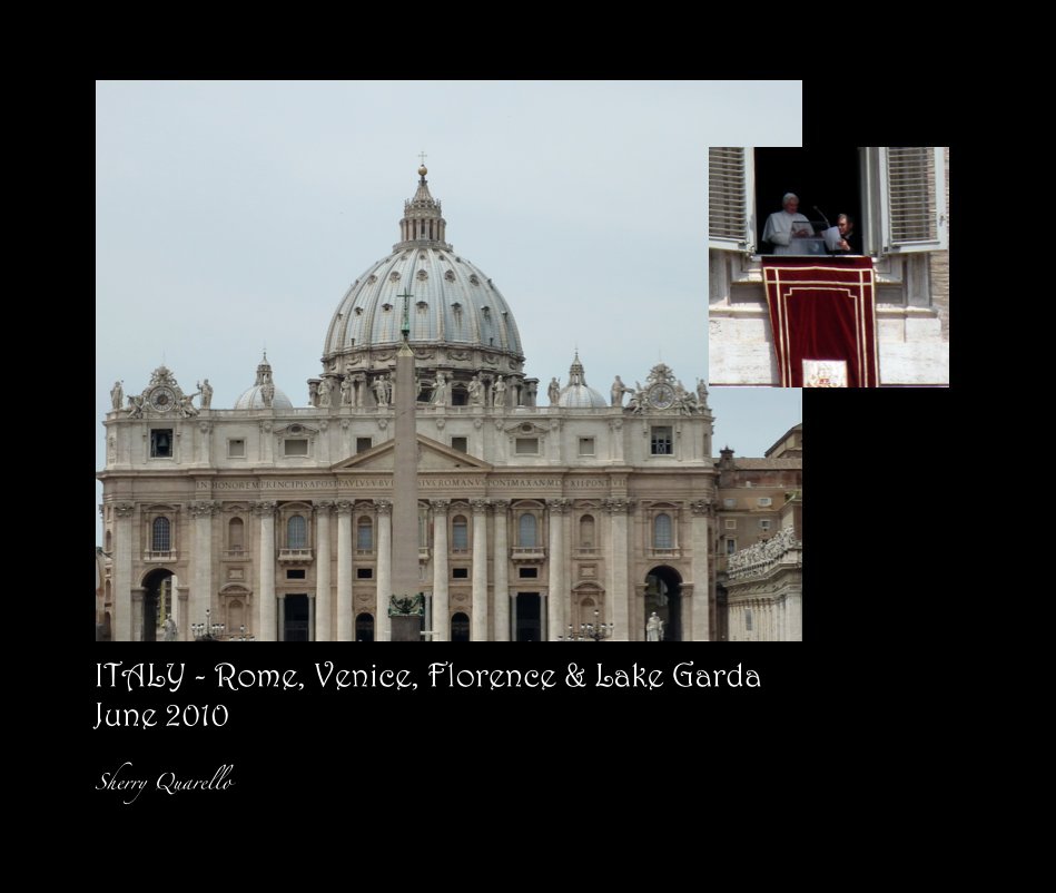 View ITALY - Rome, Venice, Florence & Lake Garda June 2010 by Sherry Quarello