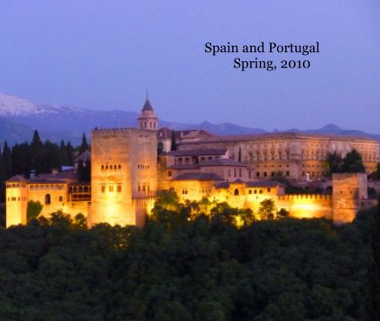 Spain and Portugal Spring, 2010 book cover