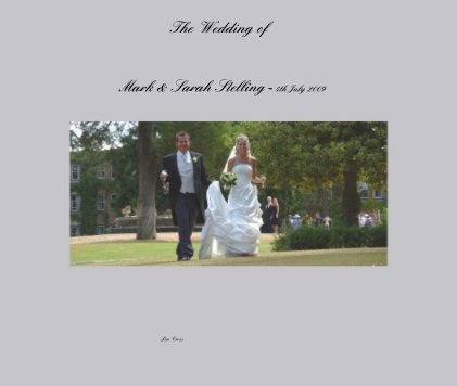 The Wedding of Mark & Sarah Stelling - 4th July 2009 book cover