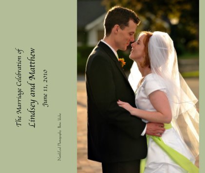 The Marriage Celebration of Lindsey and Matthew June 11, 2010 book cover