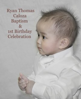 Ryan Thomas Caloza Baptism & 1st Birthday Celebration book cover