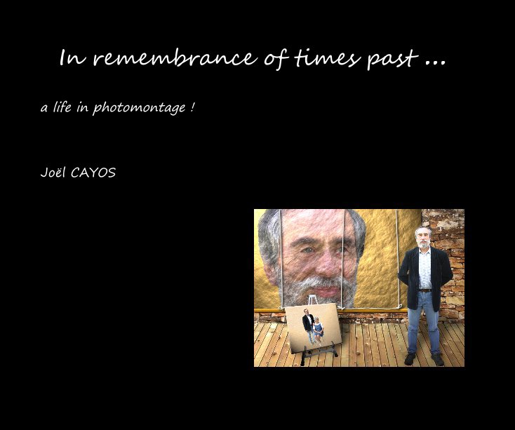 In remembrance of times past ... nach Joël CAYOS anzeigen