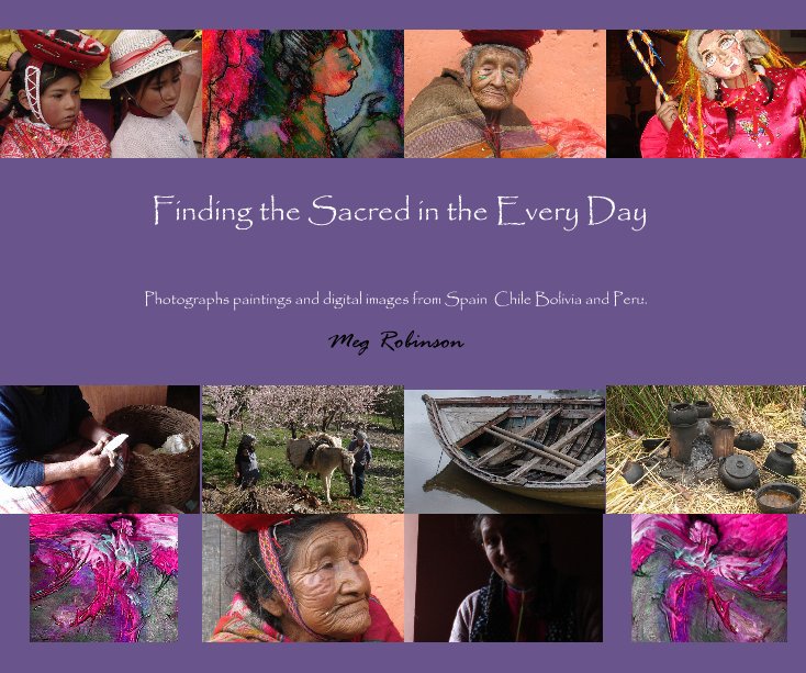 View Finding the Sacred in the Every Day by Meg Robinson