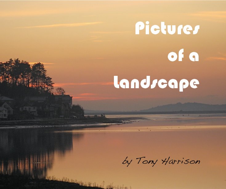 View Pictures of a Landscape by Tony Harrison