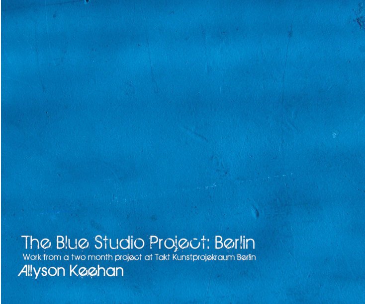 View The Blue Studio Project: Berlin by Allyson Keehan