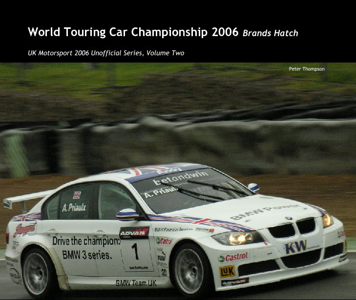 View Unofficial World Touring Car Championship 2006 Brands Hatch by Peter Thompson