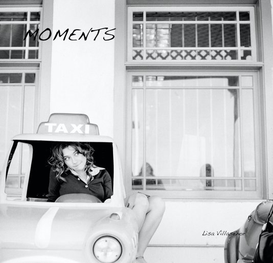 View MOMENTS by Lisa Villasenor