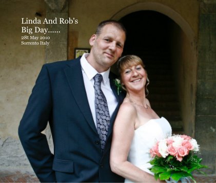 Linda And Rob's Big Day...... 28t May 2010 Sorrento Italy book cover