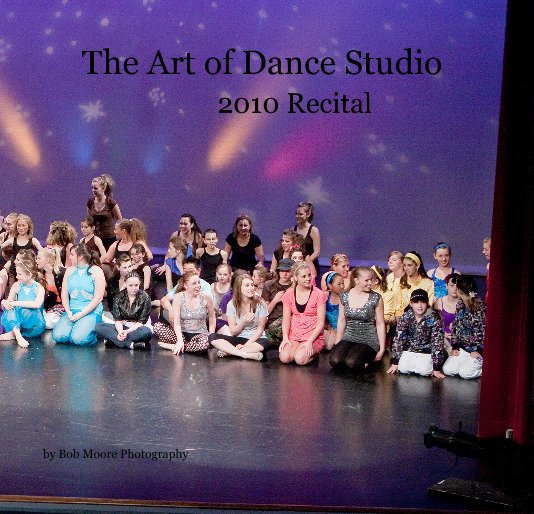 Visualizza The Art of Dance Studio 2010 Recital di Bob Moore Photography