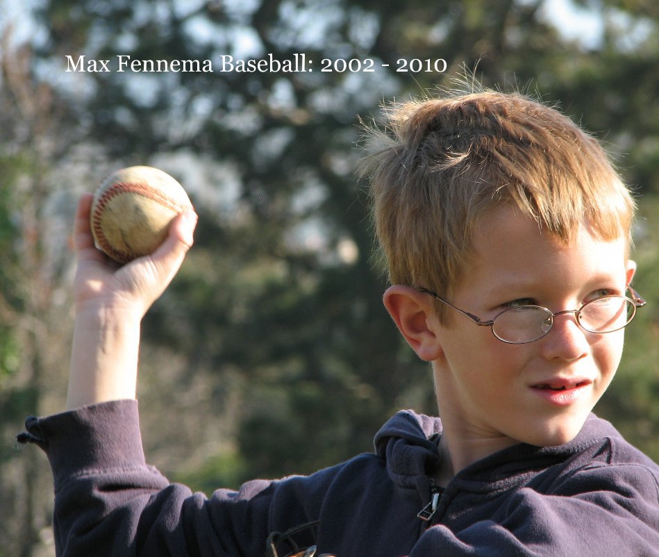 View Max Fennema Baseball: 2002 - 2010 by Frank Fennema Photography