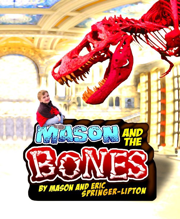 View Mason and the Bones by Mason and Eric Springer-Lipton