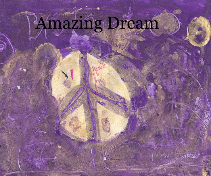View Amazing Dream by Fourth Grade Students