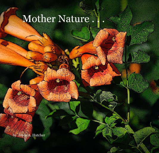 Bekijk Mother Nature . . . op Joyce Hatcher Photography