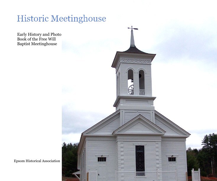 Ver Historic Meetinghouse por Epsom Historical Association