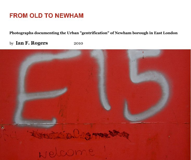View FROM OLD TO NEWHAM by Ian F. Rogers