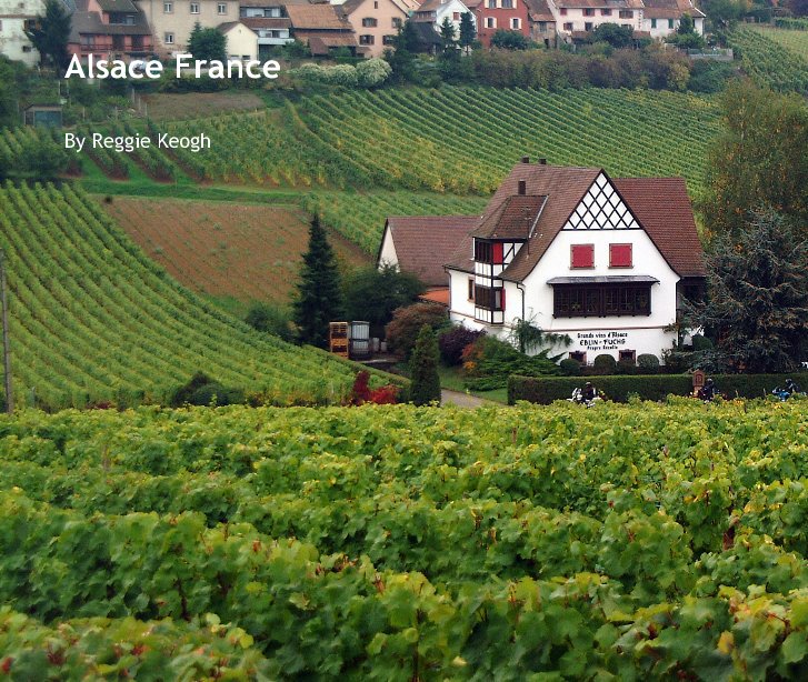 View Alsace France by Reggie Keogh