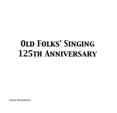Old Folks' Singing 125th Anniversary book cover
