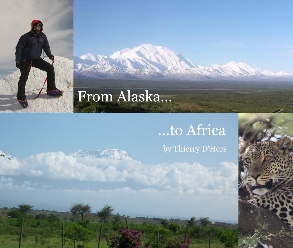 View From Alaska... ...to Africa by Thierry D'Hers