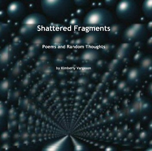 View Shattered Fragments by Kimberly Vargason