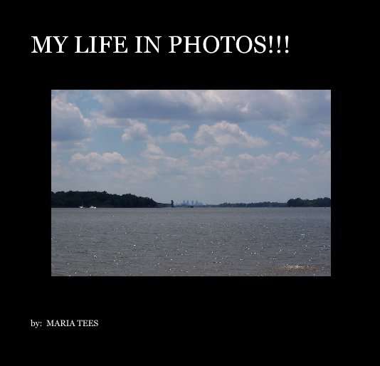 Ver MY LIFE IN PHOTOS!!! por by:  MARIA TEES