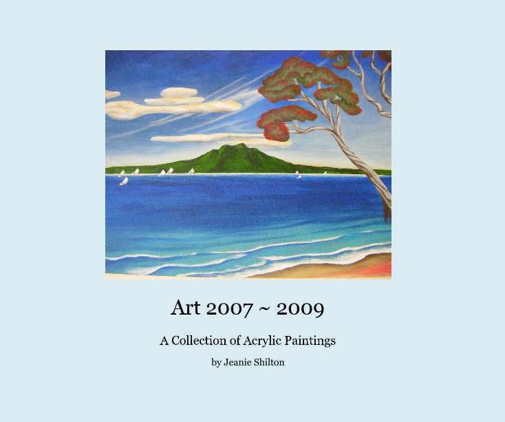 View Art 2007 ~ 2009 by Jeanie Shilton