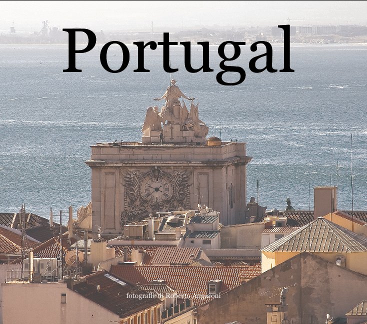 View Portugal by Roberto Angaroni