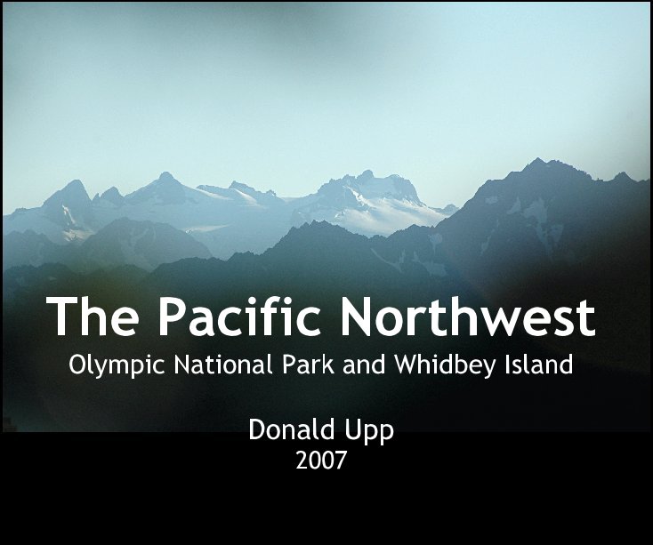 View The Pacific Northwest by Donald Upp