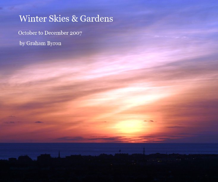 View Winter Skies & Gardens by Graham Byron