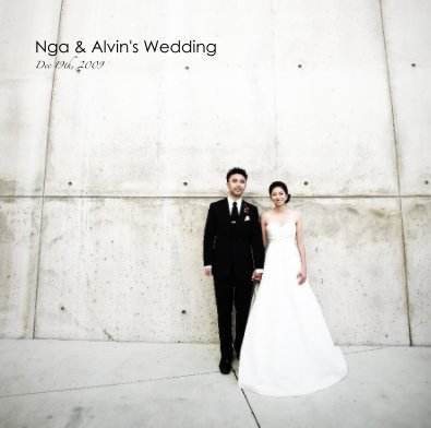 Nga & Alvin's Wedding Dec 19th, 2009 book cover