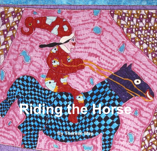 View Riding the Horse by Therese May