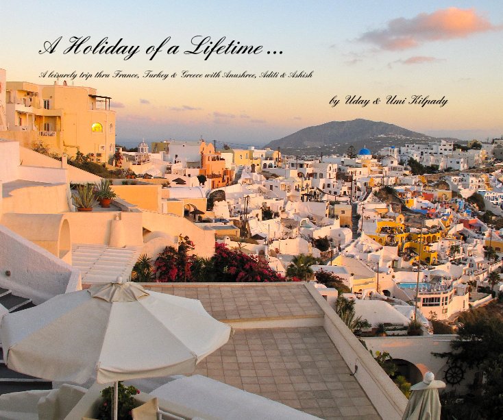 Ver A Holiday of a Lifetime ... por Uday & Umi Kilpady