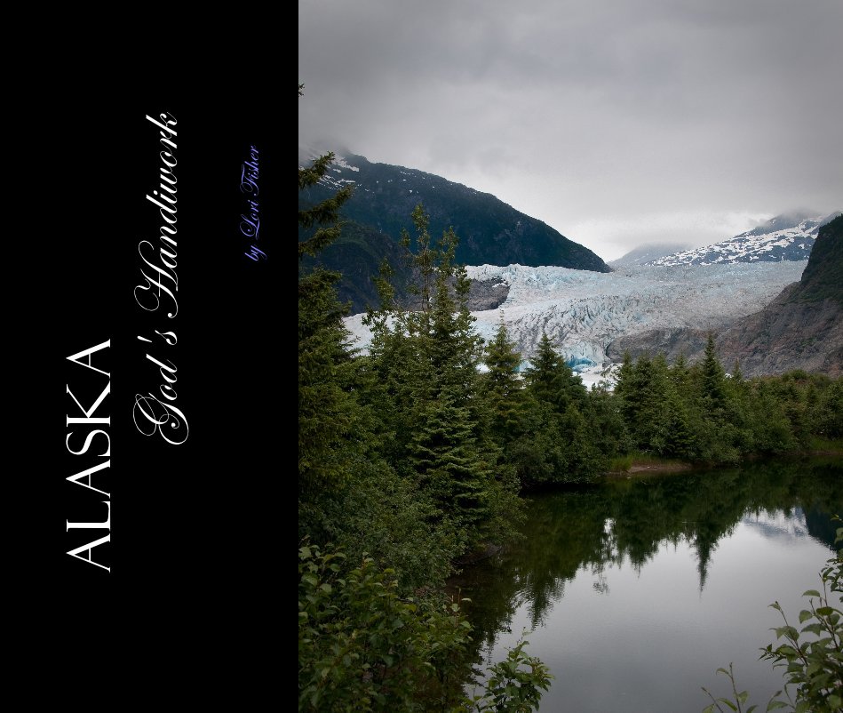 View Alaska God's Handiwork by Lori Fisher