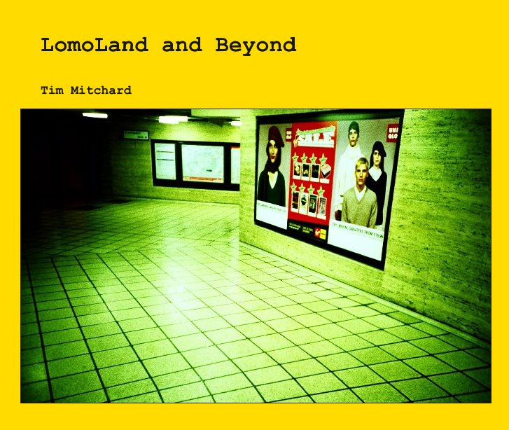 Bekijk LomoLand and Beyond op Tim Mitchard