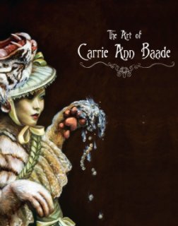 The Art Of Carrie Ann Baade book cover