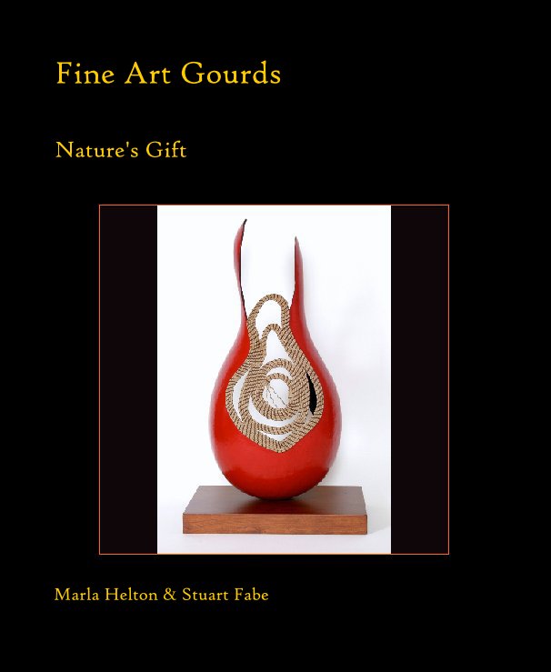 Bekijk Fine Art Gourds op Marla Helton & Stuart Fabe