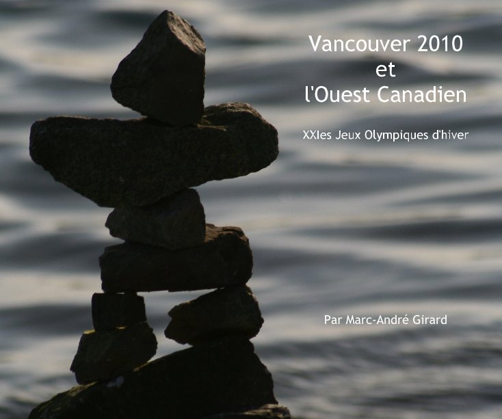 Visualizza Vancouver 2010 et l'Ouest Canadien di Par Marc-André Girard