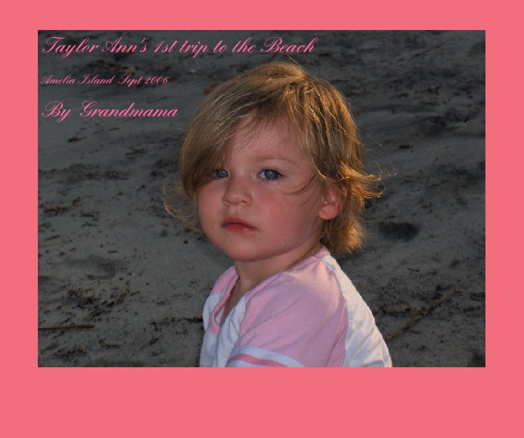 View Taylor Ann's 1st trip to the Beach by Grandmama