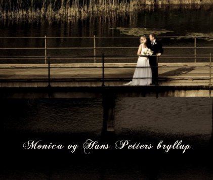 Monica og Hans Petters bryllup book cover