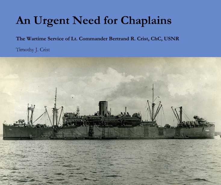 View An Urgent Need for Chaplains by Timothy J. Crist