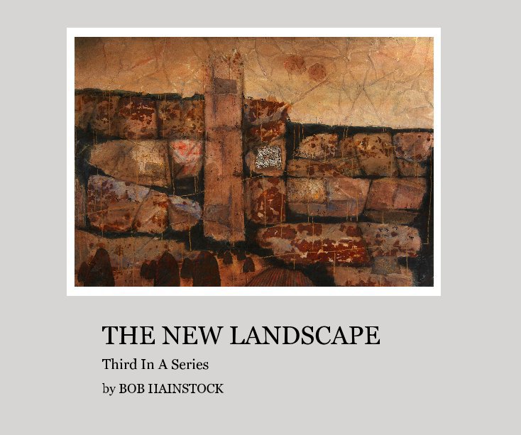 View THE NEW LANDSCAPE by BOB HAINSTOCK